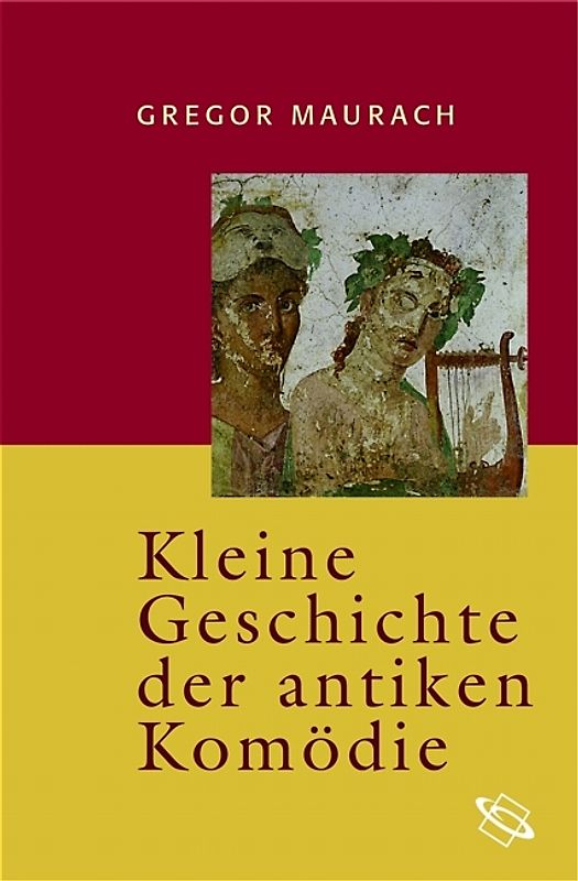 Kleine Geschichte der antiken Komödie