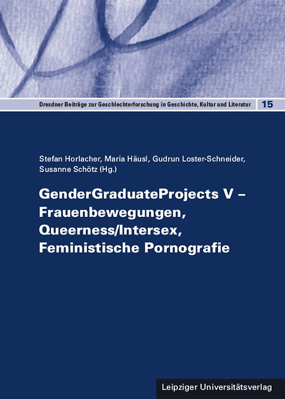 GenderGraduateProjects V – Frauenbewegungen, Queerness/Intersex, Feministische Pornografie
