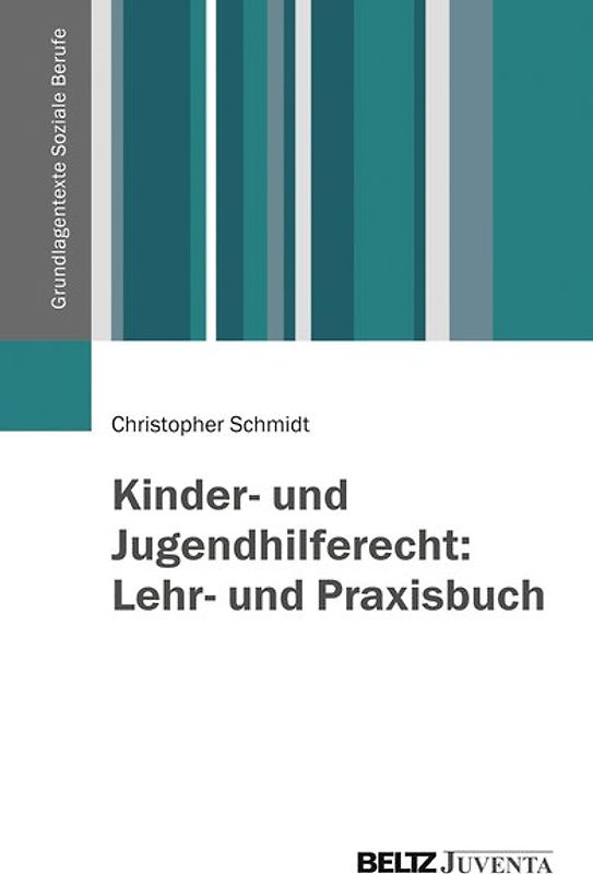 Kinder- und Jugendhilferecht: Lehr- und Praxisbuch