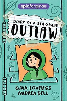 Diary of a 5th Grade Outlaw (Diary of a 5th Grade Outlaw, 1, Band 1)