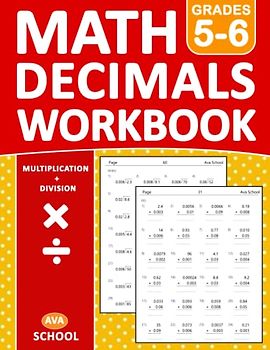 Decimals Math Practice Workbook For Grades 5-6 Multiplication And Division: Decimals Practice Problems Of Multiplying and Dividing - With More 1500 ... & Divide | Decimals Practice Worksheets