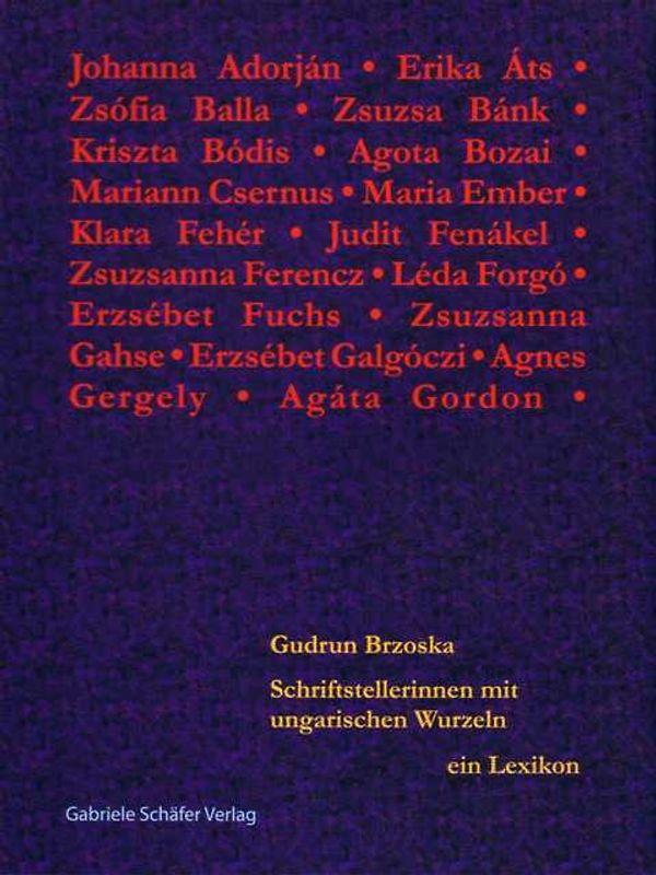 Schriftstellerinnen mit ungarischen Wurzeln