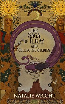 The Saga of Ilkay and Collected Stories