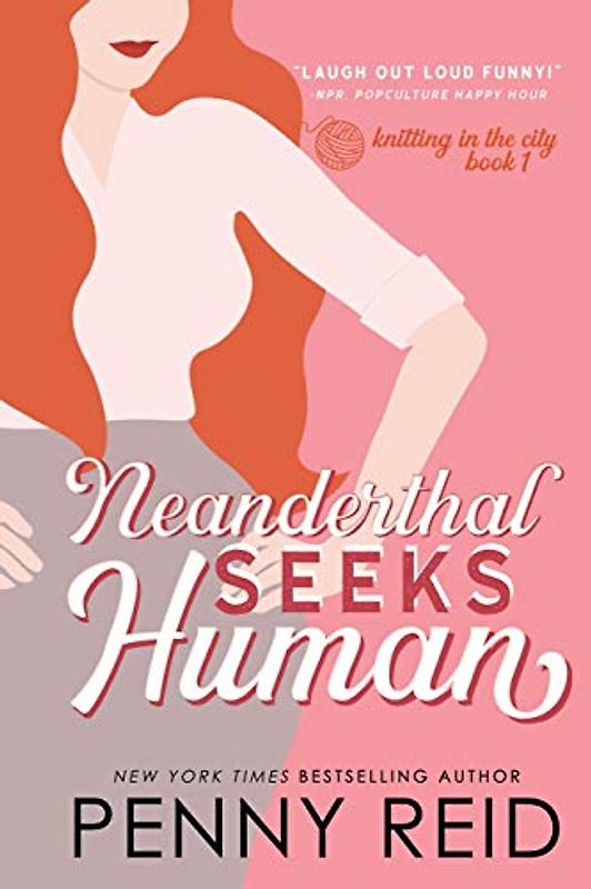 Neanderthal Seeks Human: A Smart Romance (Knitting in the City, Band 1)