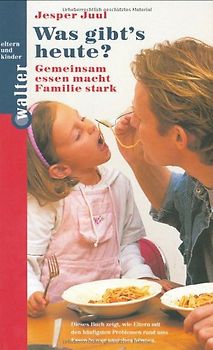 Was gibt's heute?. Gemeinsam essen macht Familien stark