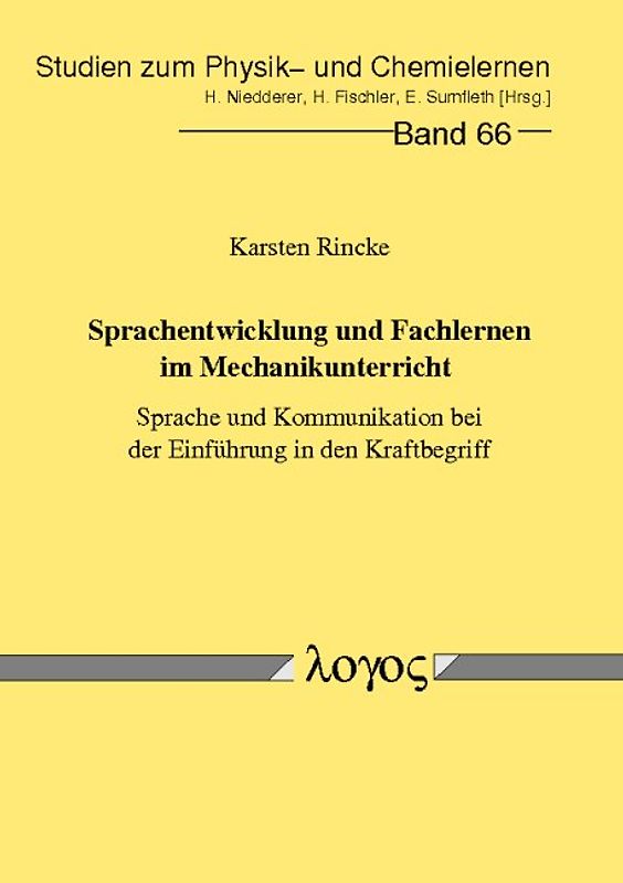 Sprachentwicklung und Fachlernen im Mechanikunterricht Sprache und Kommunikation bei der Einführung in den Kraftbegriff