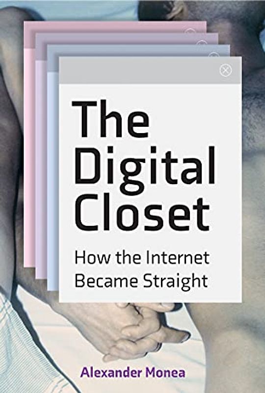The Digital Closet: How the Internet Became Straight (Strong Ideas)