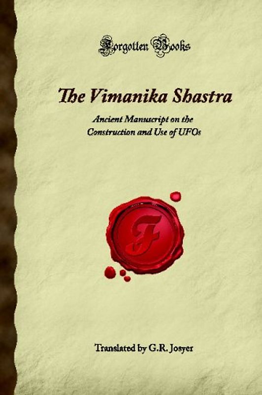 The Vimanika Shastra: Ancient Manuscript on the Construction and Use of UFOs (Forgotten Books) - Unknown