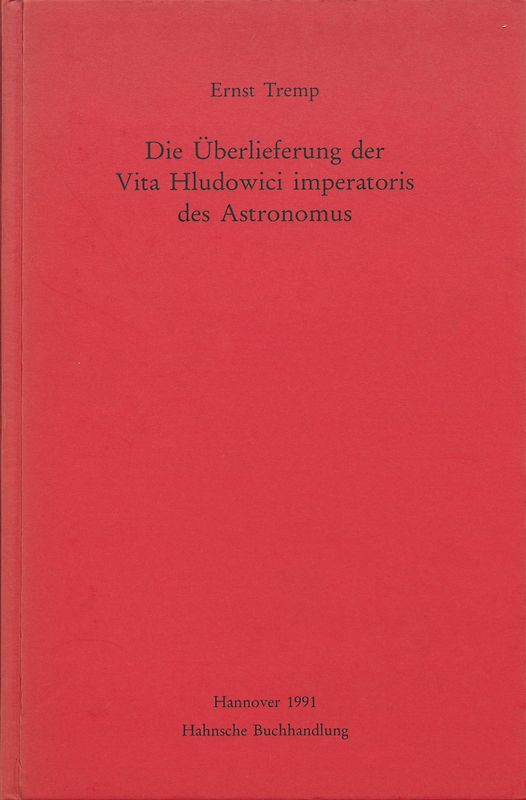Die Überlieferung der Vita Hludowici imperatoris des Astronomus