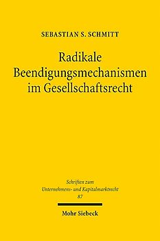 Radikale Beendigungsmechanismen im Gesellschaftsrecht