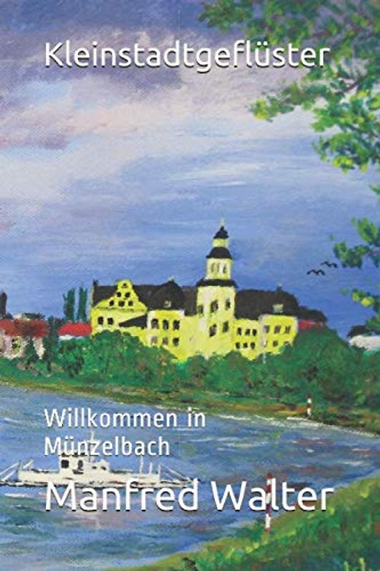Kleinstadtgeflüster: Willkommen in Münzelbach