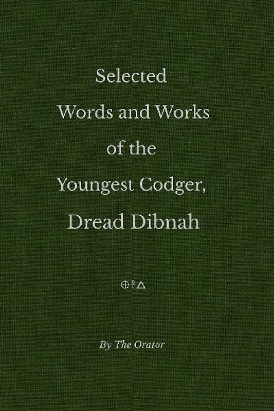 Selected Words and Works of the Youngest Codger, Dread Dibnah