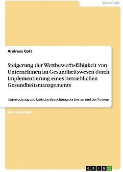 Steigerung der Wettbewerbsfähigkeit von Unternehmen im Gesundheitswesen durch Implementierung eines betrieblichen Gesundheitsmanagements