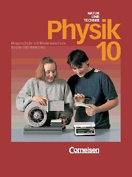 Natur und Technik - Physik - Hauptschule mit Werkrealschule Baden-Württemberg... / 10. Schuljahr - Schülerbuch