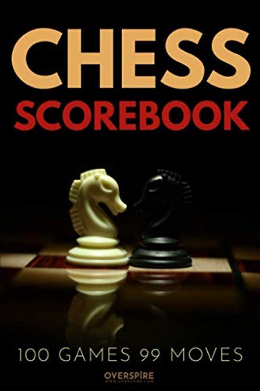 Chess Scorebook: 100 Game Chess Score Notebook | Move Recorder Log | Track Your Chess Matches Score Pad (Chess Tournament Log, Band 2)