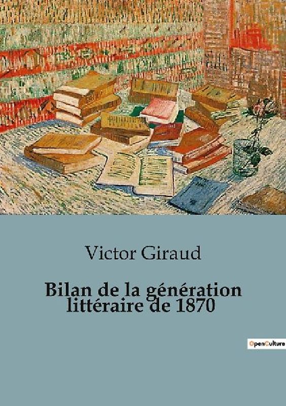 Bilan de la génération littéraire de 1870