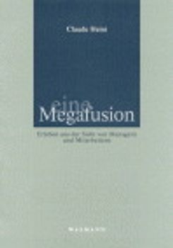 Eine Megafusion - Erleben aus der Sicht von Managern und Mitarbeitern