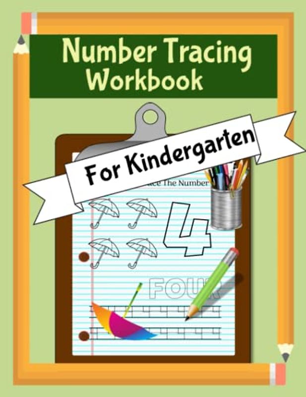 Number Tracing Workbook For Kindergarten: Teaches Numbers By Tracing, Coloring and Practicing, Extra Pages for Practicing