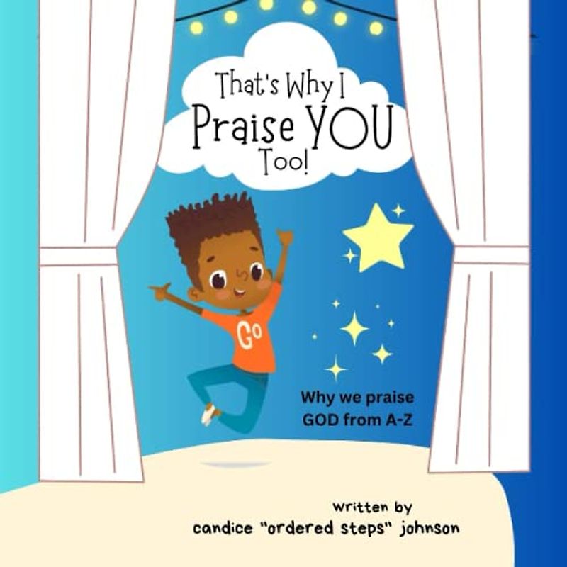 That's Why I Praise You, Too!: Why We Praise God From A-Z