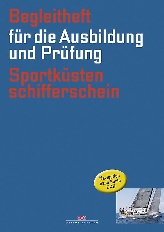 Begleitheft für die Ausbildung und Prüfung Sportküstenschifferschein