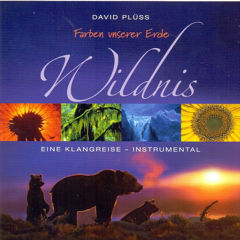 Farben unserer Erde - Wildnis