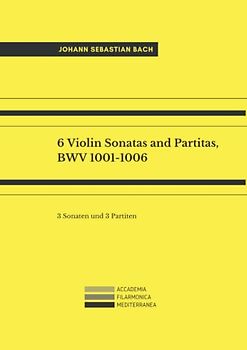 6 Violin Sonatas and Partitas, BWV 1001-1006: 3 Sonaten und 3 Partiten