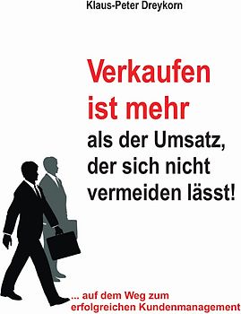 Verkaufen ist mehr als der Umsatz, der sich nicht vermeiden lässt!