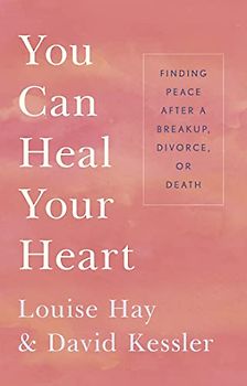 You Can Heal Your Heart