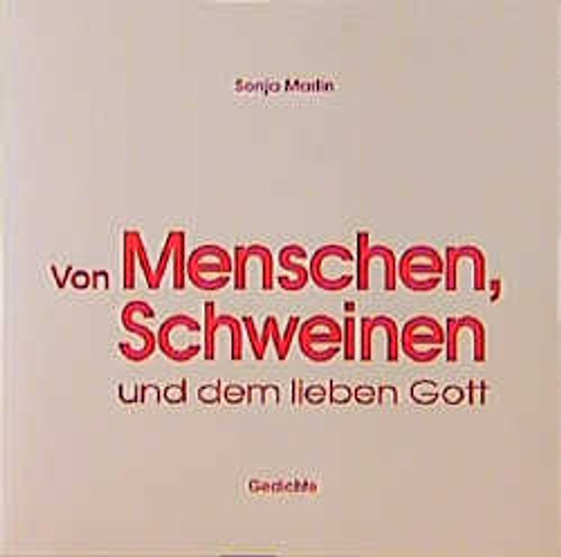 Von Menschen, Schweinen und dem lieben Gott