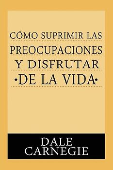 Como Suprimir Preocupaciones Y Disfrutar De La Vida