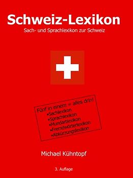 Schweiz-Lexikon. Sach- und Sprachlexikon zur Schweiz