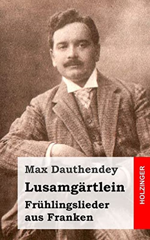 Lusamgärtlein. Frühlingslieder aus Franken