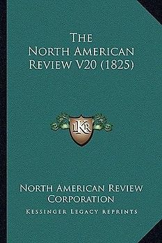 The North American Review V20 (1825)
