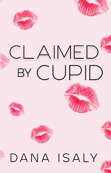 Claimed By Cupid (Nick and Holly, Band 2)