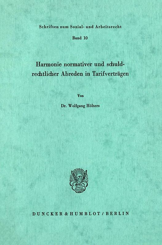 Harmonie normativer und schuldrechtlicher Abreden in Tarifverträgen.