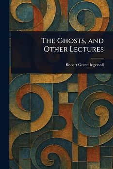 The Ghosts, and Other Lectures