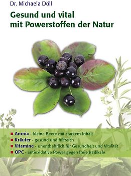 Gesund und vital mit Powerstoffen der Natur