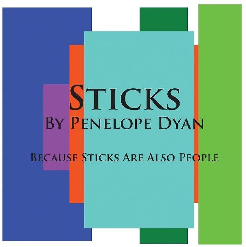 Sticks---Because Sticks Are Also People
