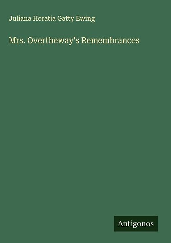 Mrs. Overtheway's Remembrances