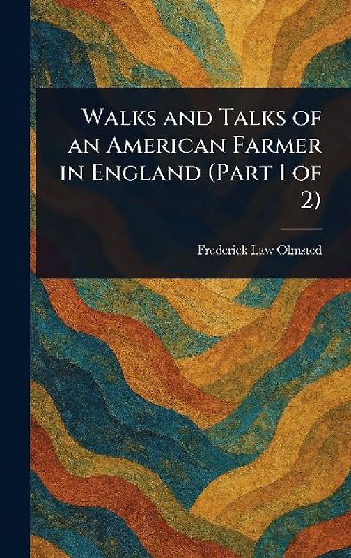 Walks and Talks of an American Farmer in England (Part 1 of 2)