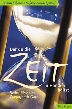 Der du die Zeit in Händen hältst