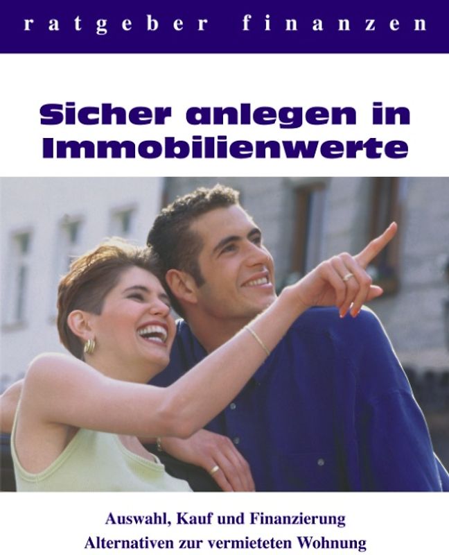 Sicher anlegen in Immobilienwerte