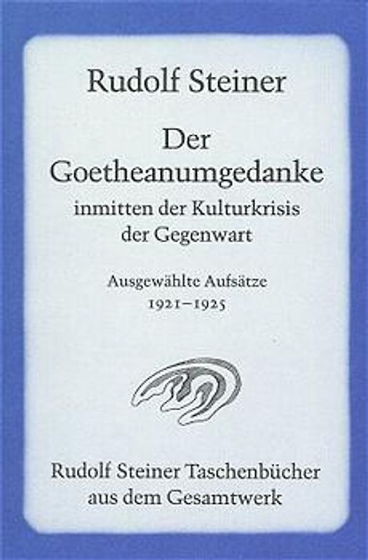 Der Goetheanumgedanke inmitten der Kulturkrisis der Gegenwart