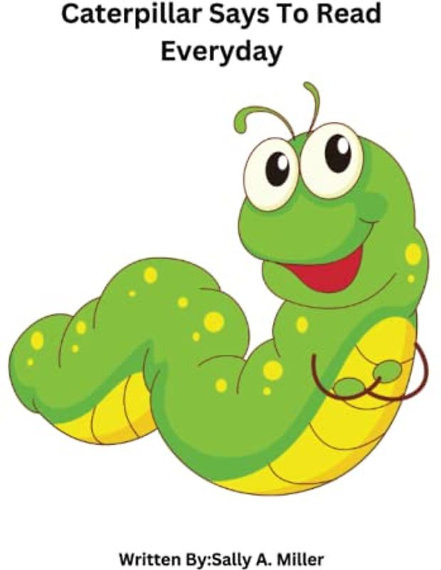 Caterpillar Says to Read Everyday