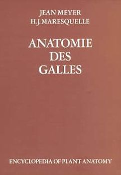 Handbuch der Pflanzenanatomie. Encyclopedia of plant anatomy. Traité d'anatomie végétale / Anatomie des Galles