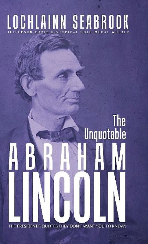 The Unquotable Abraham Lincoln