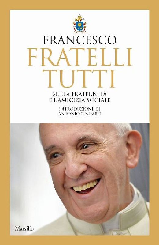 Fratelli tutti. Sulla fraternità e l'amicizia sociale