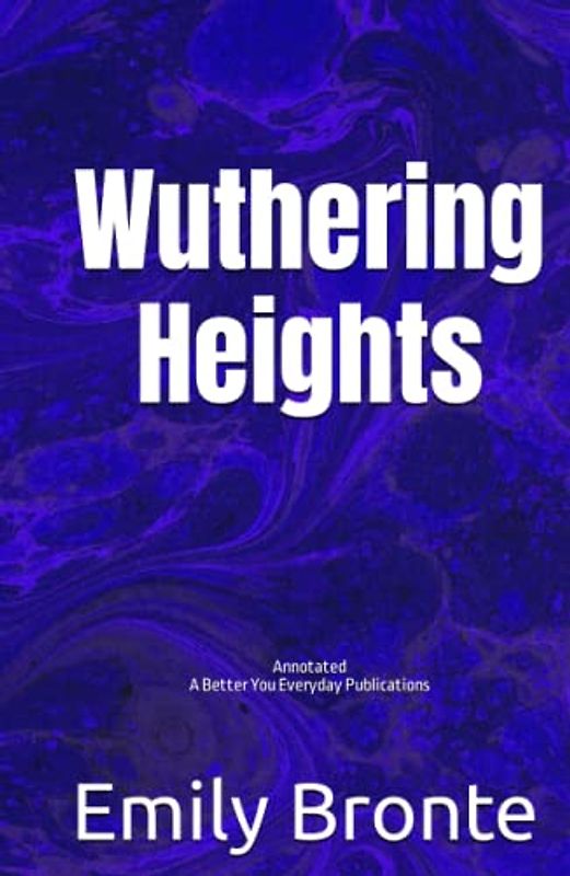 Wuthering Heights: Annotated, Experience comfortable reading with this latest edition, featuring larger text and expert editing.