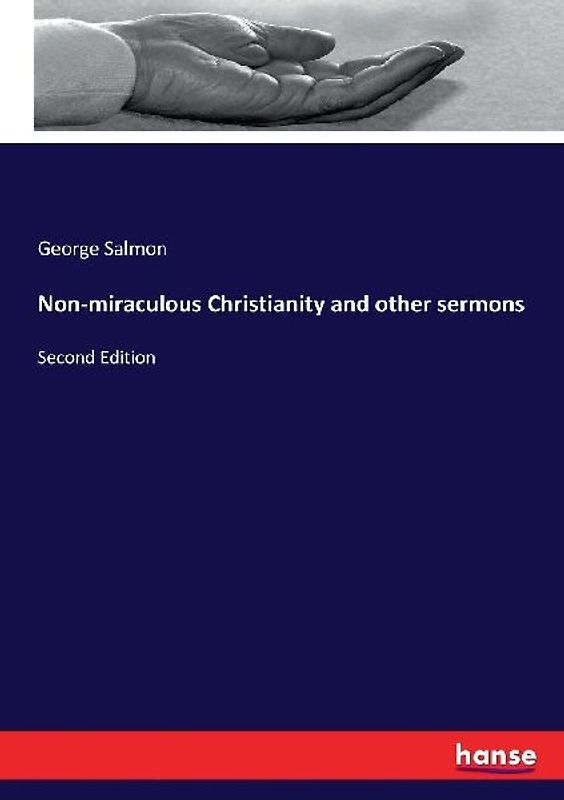 Non-miraculous Christianity and other sermons