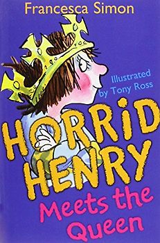 Horrid Henry Meets the Queen: Bk . 12 - Simon, Francesca